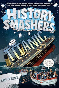 Cover of History Smashers: Titanic by Kate Messner