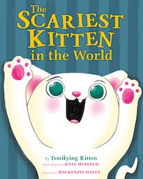 Cover of the Scariest Kitten in the World by Kate Messner
